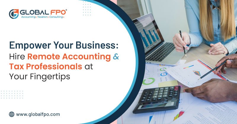 Access Remote Accounting & Tax Professionals with Ease to Grow Business